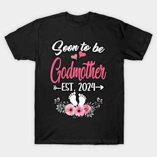 Soon To Be Godmother Est 2024 Mothers Day First Time Aunt T-Shirt